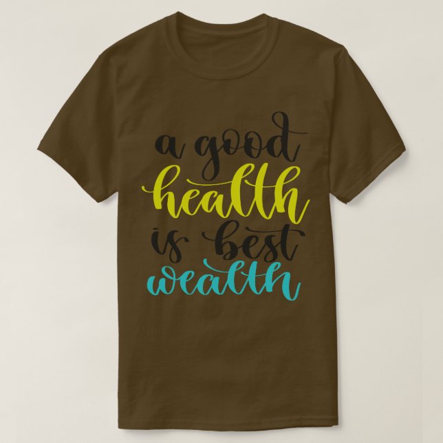 A Good Health Is Best Wealth T-Shirt (Design Front)