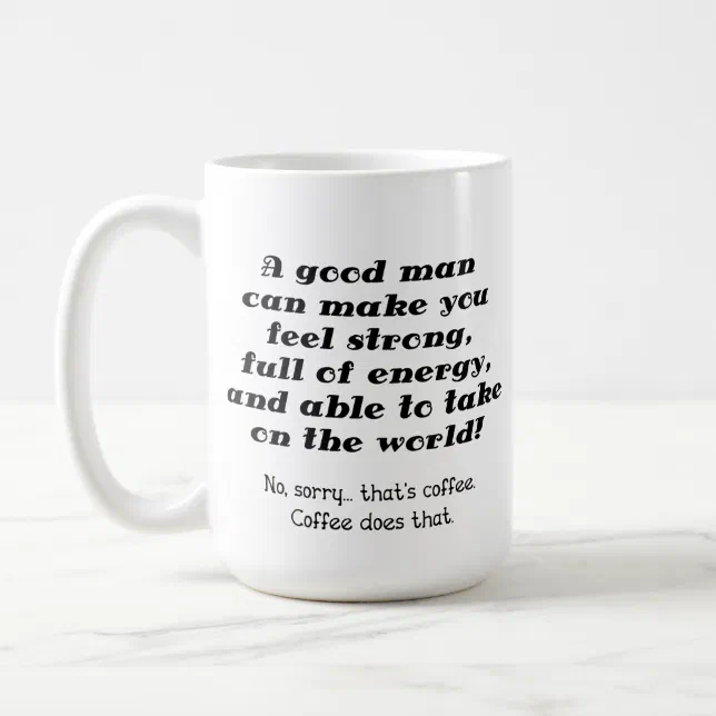 A Good Man Funny Coffee Mug Zazzle