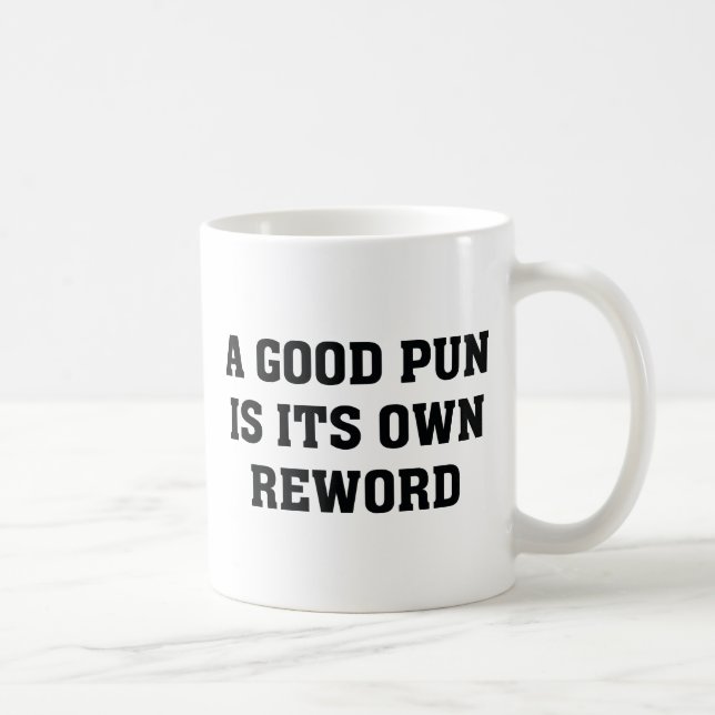 A Good Pun Is Its Own Reword Coffee Mug (Right)