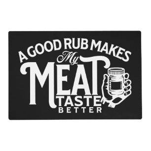 A Good Rub Makes My Meat Taste Better Doubled Side Placemat