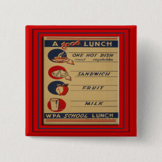 A Good School Lunch Pinback Button