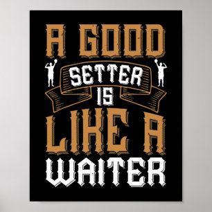 A good setter is like a waiter-01 poster