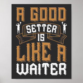 A Good Setter is like a Waiter Poster