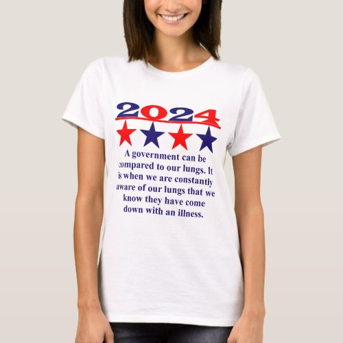 A Government Can Be Compared _ Political Quote  T_Shirt