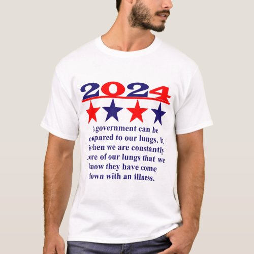 A Government Can Be Compared _ Political Quote  T_Shirt