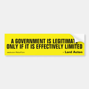 A government is legitimate only if it is limited bumper sticker