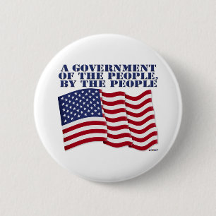 A GOVERNMENT OF THE PEOPLE BY THE PEOPLE! BUTTON