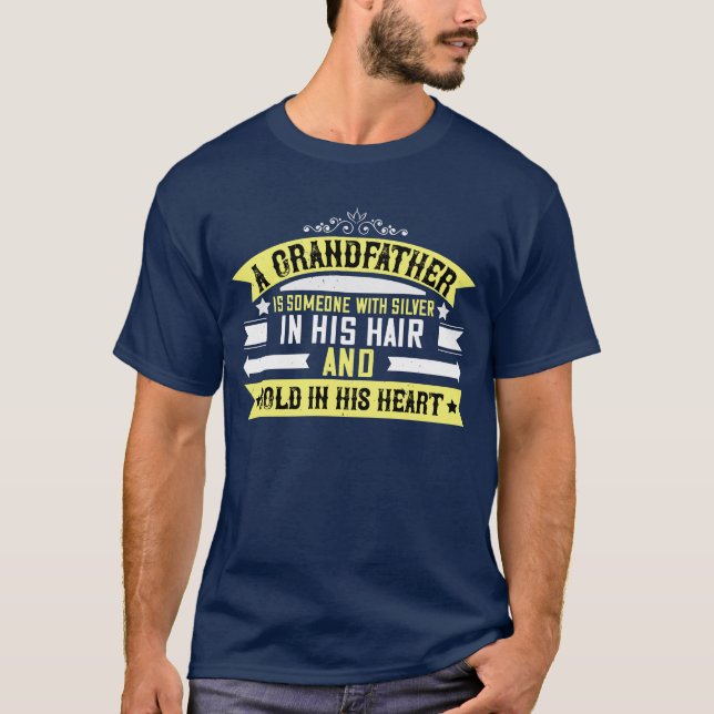 A Grandfather: Silver Hair and Endless Love T-Shirt (Front)