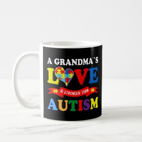 A Grandma s Love Is Strong Than Autism Awareness K Coffee Mug