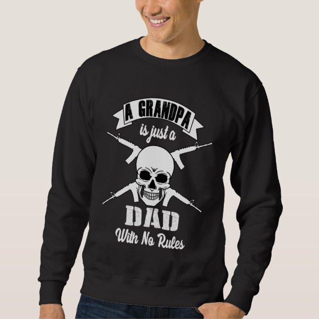 A Grandpa is just a dad with no rules Grandad Gran Sweatshirt (Front)