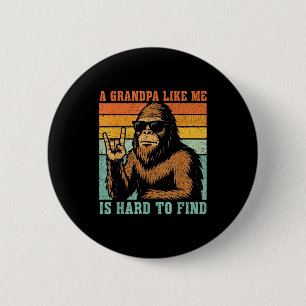 A grandpa like is hard to find bigfoot dad fathers button