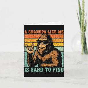 A grandpa like is hard to find bigfoot dad fathers card