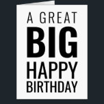 A Great Big Happy Birthday Modern Card<br><div class="desc">Birthday greeting card features modern bold font A Great Big Happy Birthday.</div>