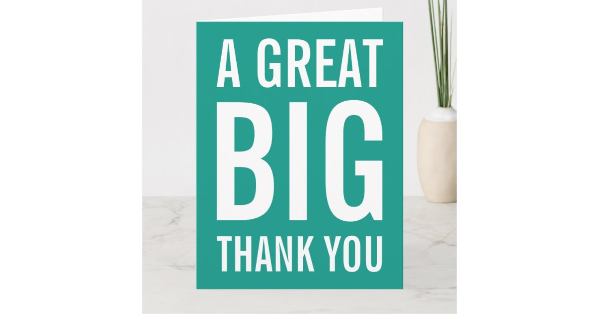 A Great Big Thank You Card | Zazzle