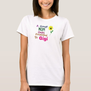 A Great Mom Gets Promoted To Gigi Grandma T-Shirt