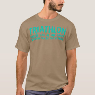 A great Triathlon gift for your friend or family m T-Shirt