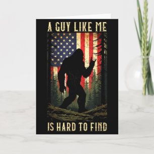 A Guy Like Me Is Hard To Find Bigfoot Funny Hiking Card