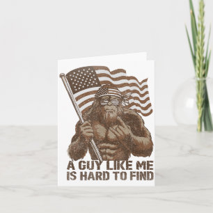A Guy Like Me Is Hard To Find Bigfoot Usa American Card
