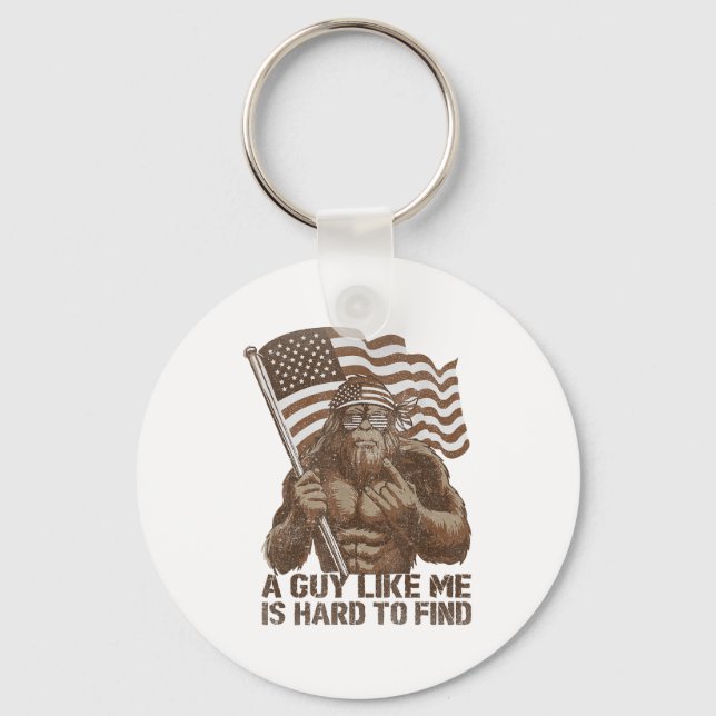 A Guy Like Me Is Hard To Find Bigfoot Usa American Keychain (Front)