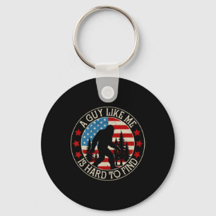 A Guy Like Me Is Hard To Find Funny Bigfoot Americ Keychain