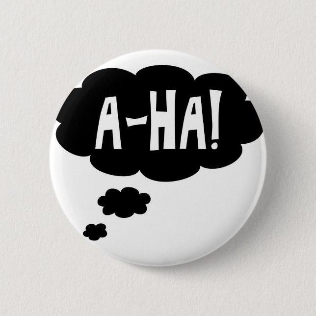 A-ha, the Eureka moment Pinback Button (Front)
