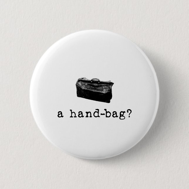 A Handbag? Pinback Button (Front)