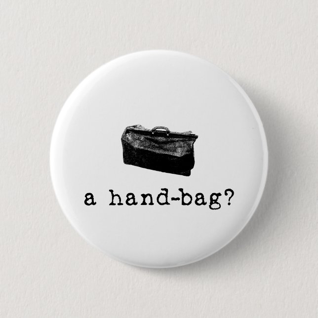 A Handbag? Pinback Button (Front)