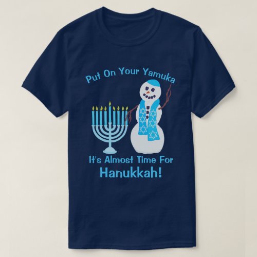 A Hanukkah Jewish Snowman Put On Your Yamuka Fun T_Shirt