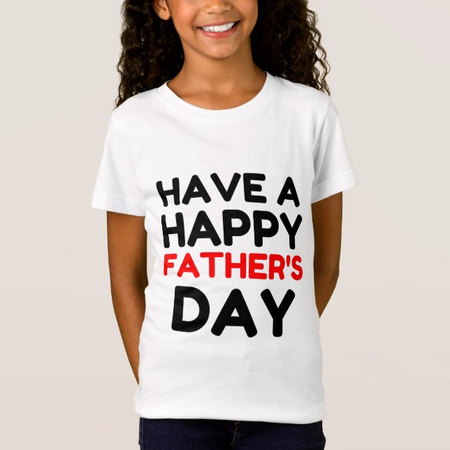 A Happy Fathers Day T-Shirt (Front)