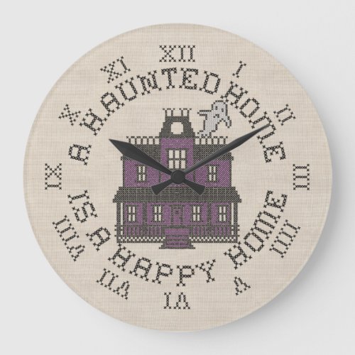A Haunted Home Is A Happy Home Large Clock