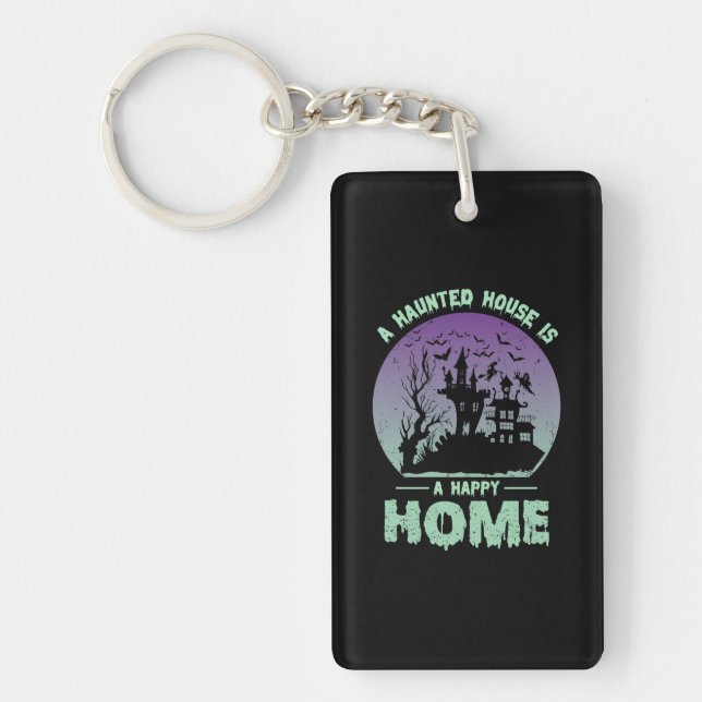 A Haunted House is a Happy Home Keychain (Front)