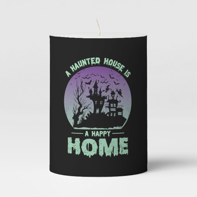 A Haunted House is a Happy Home Pillar Candle (Front)