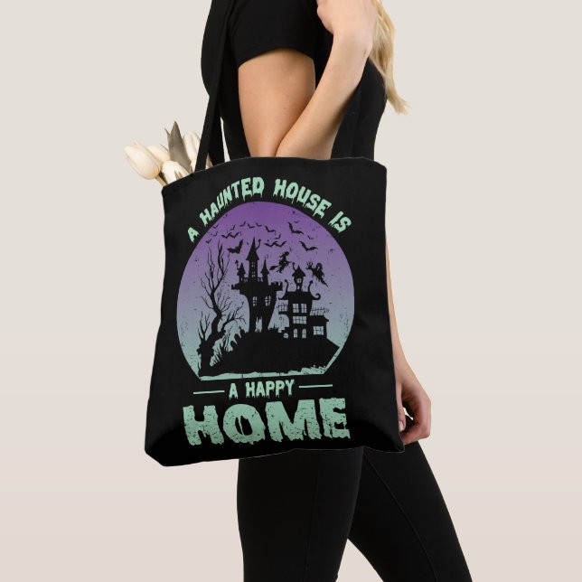 A Haunted House is a Happy Home Tote Bag (Close Up)