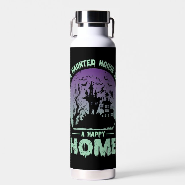A Haunted House is a Happy Home Water Bottle (Front)
