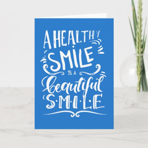 A Healthy Smile Is A Beautiful Smile Card