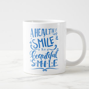 A Healthy Smile Is A Beautiful Smile Giant Coffee Mug
