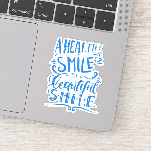A Healthy Smile Is A Beautiful Smile Sticker