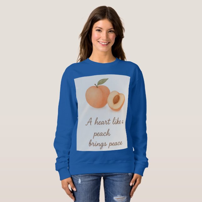 A Heart Like a Peach Brings Peace Sweatshirt – Pos (Front Full)