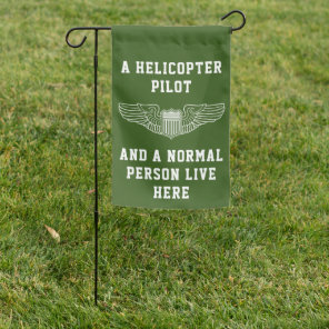 A Helicopter Pilot and A Normal Person Live Here Garden Flag