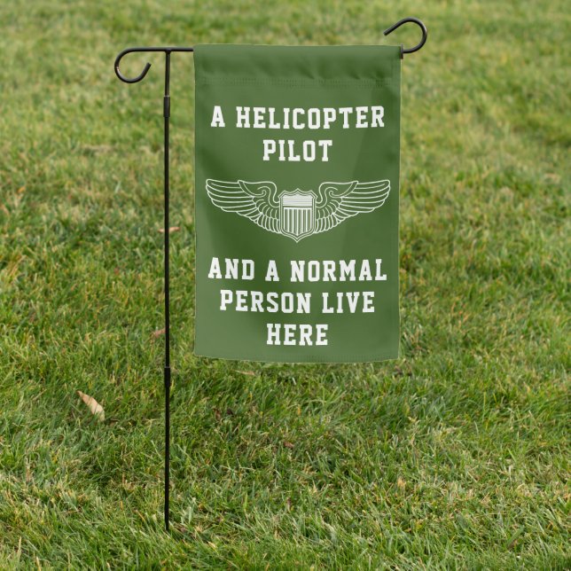 A Helicopter Pilot and A Normal Person Live Here Garden Flag (In SItu)