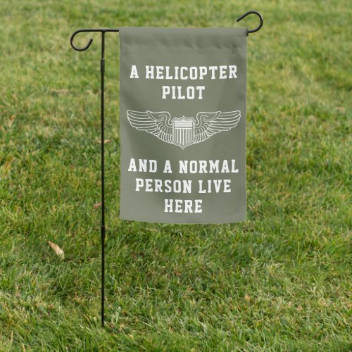 A Helicopter Pilot and A Normal Person Live Here Garden Flag