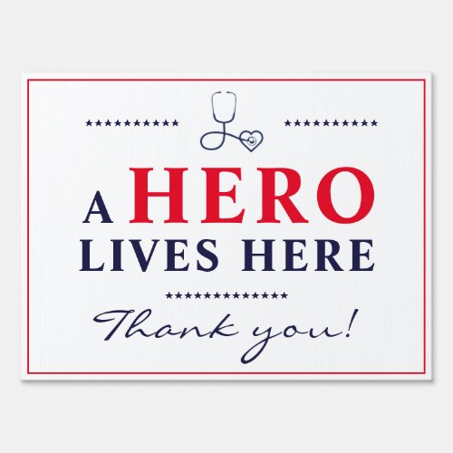 A HERO Lives here Frontline Worker Thank you Sign