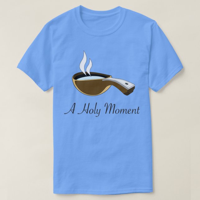 A Holy Moment The Wooden Mug T-Shirt (Design Front)