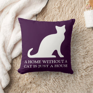 A home without a cat is just a house polyester throw pillow