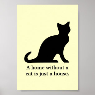 A home without a cat is just a house poster
