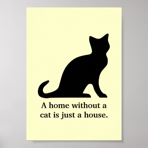 A home without a cat is just a house poster