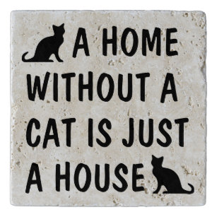 A home without a cat is just a house pot holder trivet