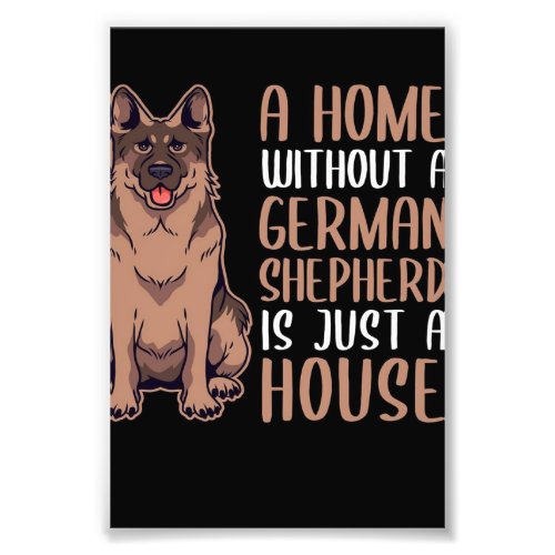 A Home Without A German  German Shepherd Lover Photo Print