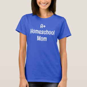 A+ Homeschool Mom Women's T-Shirt