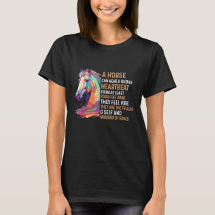 A Horse Can Hear A Human Heartbeat From At Least F T-Shirt